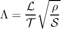 \[ \Lambda = \frac{{\cal L}}{{\cal T}} \sqrt{\frac{\rho}{{\cal S}}} \]