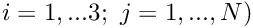 $i=1,...3; \ j=1,...,N)$