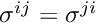 $ \sigma^{ij} = \sigma^{ji}$