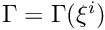 $ \Gamma = \Gamma(\xi^i)$