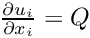 $ { \frac{\partial u_i}{\partial x_i} = Q } $