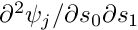 $ \partial^2 \psi_j / \partial s_0 \partial s_1 $