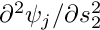 $ \partial^2 \psi_j / \partial s_2^2 $