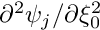 $ \partial^2 \psi_j / \partial \xi_0^2 $