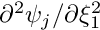 $ \partial^2 \psi_j / \partial \xi_1^2 $