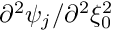 $ \partial^2 \psi_j / \partial^2 \xi_0^2 $