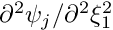 $ \partial^2 \psi_j / \partial^2 \xi_1^2 $