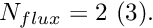 $N_{flux}=2 \ (3).$