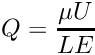 \[ Q=\frac{\mu U}{LE} \]