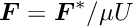 $\mbox{\boldmath$F$} = \mbox{\boldmath$F$}^{*}/\mu U$