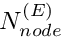 $ N_{node}^{(E)} $