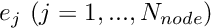 $ e_j \ (j=1,...,N_{node})$