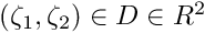 $(\zeta_1,\zeta_2) \in D \in {R}^2$