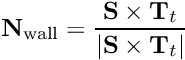 \[ {\bf N}_{\rm wall} = \frac{ {\bf S} \times {\bf T}_t } {|{\bf S} \times {\bf T}_t|} \]